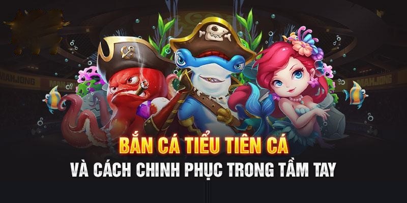 Thủ thuật chơi game bắn cá tiểu tiên ít người biết