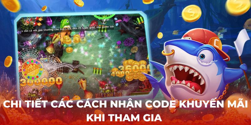 Chi tiết các cách nhận code khuyến mãi khi tham gia