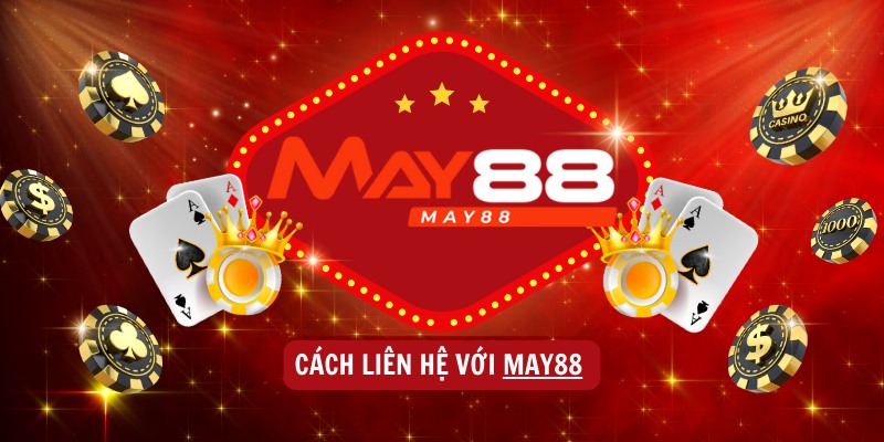 Trường hợp cần kết nối liên hệ nhà cái May88