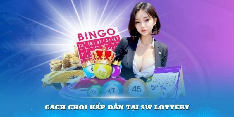 Đa dạng cách đánh hấp dẫn được cung cấp tại sảnh xổ số SW Lottery May88