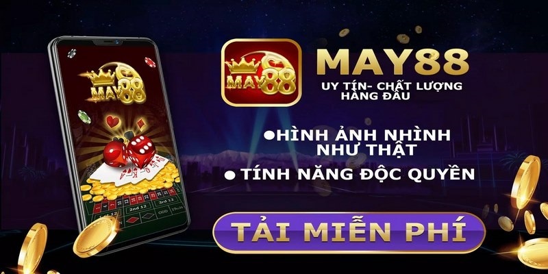 Tải app May88 giúp người chơi truy cập nhanh chóng hơn bao giờ hết