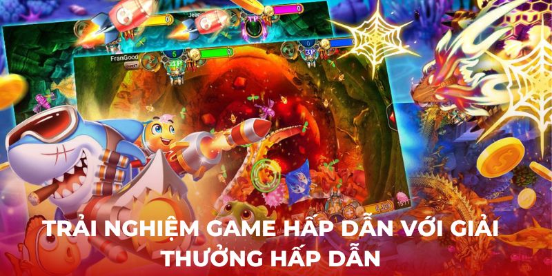 Trải nghiệm game hấp dẫn với giải thưởng hấp dẫn